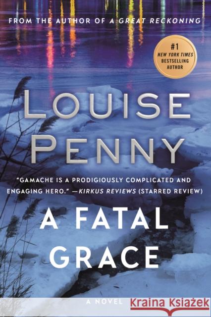 A Fatal Grace: A Chief Inspector Gamache Novel