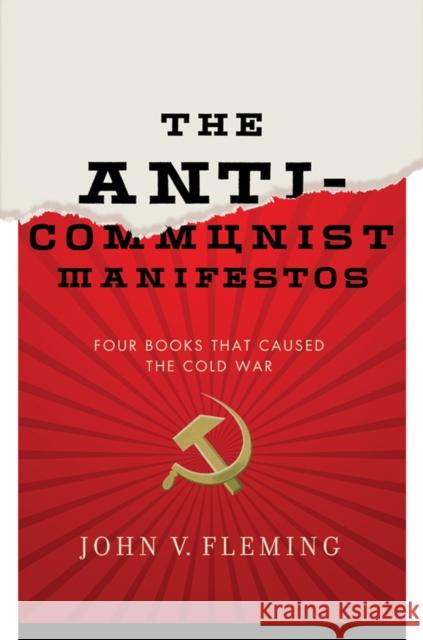 Anti-Communist Manifestos: Four Books That Shaped the Cold War