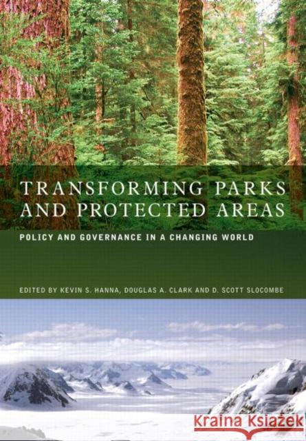 Transforming Parks and Protected Areas : Policy and Governance in a Changing World