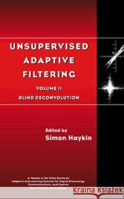 Unsupervised Adaptive Filtering, Blind Deconvolution