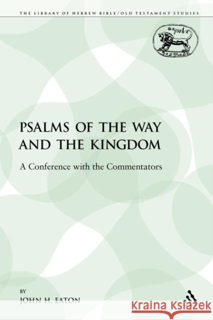 Psalms of the Way and the Kingdom: A Conference with the Commentators