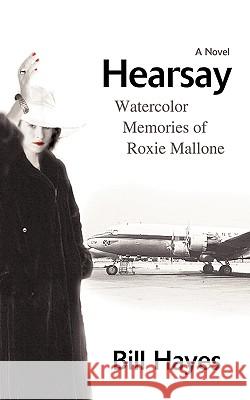 Hearsay: Watercolor Memories of Roxie Mallone
