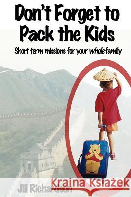 Don't Forget to Pack the Kids: Short Term Missions for Families