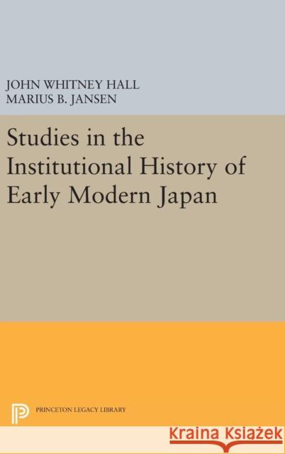 Studies in the Institutional History of Early Modern Japan