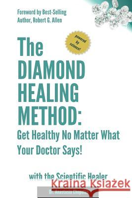 The Diamond Healing Method: Get Healthy No Matter What Your Doctor Says