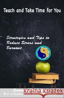 Teach and Take Time for You: Strategies and Tips to Reduce Stress and Burnout