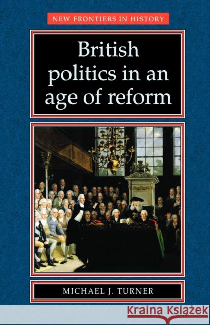 British Politics in an Age of Reform