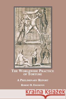 The Worldwide Practice of Torture: A Preliminary Report