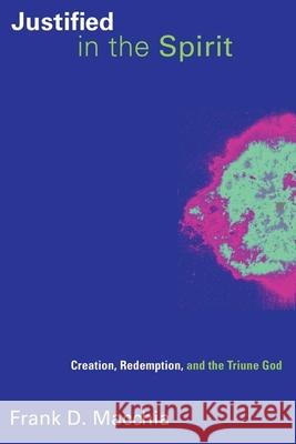 Justified in the Spirit: Creation, Redemption, and the Triune God