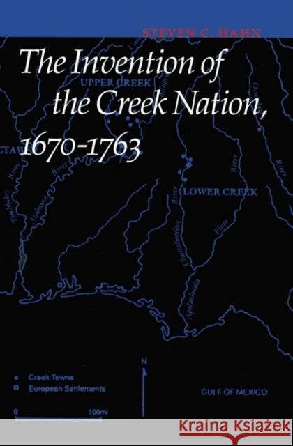 The Invention of the Creek Nation, 1670-1763