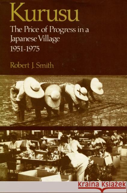 Kurusu: The Price of Progress in a Japanese Village, 1951-1975