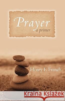 Prayer: A Primer