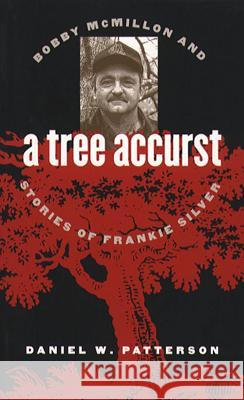 A Tree Accurst: Bobby McMillon and Stories of Frankie Silver