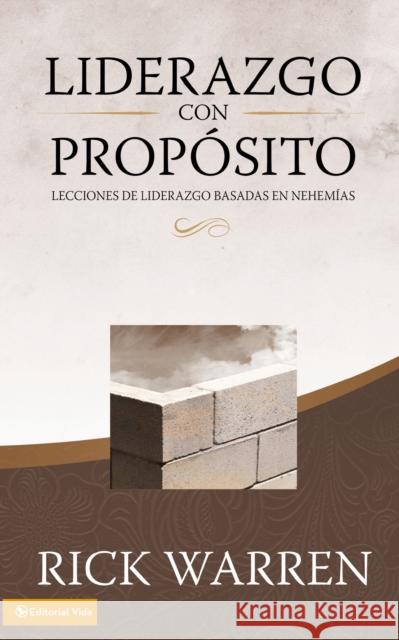 Liderazgo Con Propósito: Lecciones de Liderazgo Basadas En Nehemías