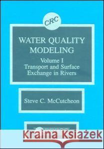 Water Quality Modeling: River Transport and Surface Exchange, Volume I
