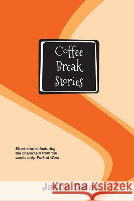 Coffee Break Stories: Short stories featuring the characters from the comic 
