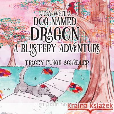 A Day With A Dog Named Dragon A Blustery Adventure