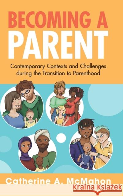Becoming a Parent: Contemporary Contexts and Challenges During the Transition to Parenthood