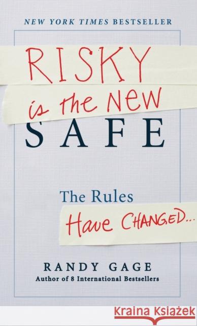 Risky Is the New Safe: The Rules Have Changed . . .