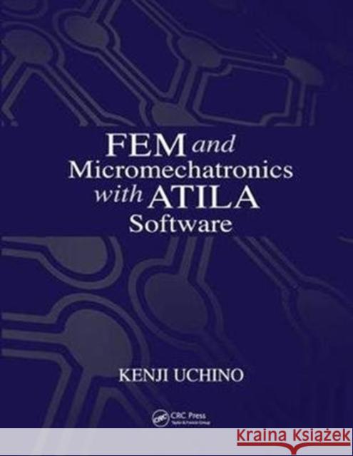 Fem and Micromechatronics with Atila Software