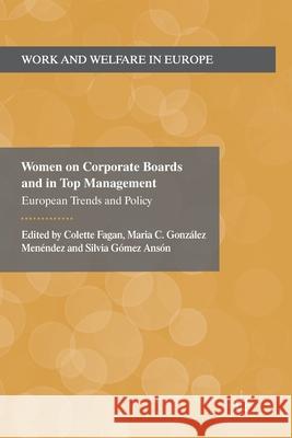 Women on Corporate Boards and in Top Management: European Trends and Policy
