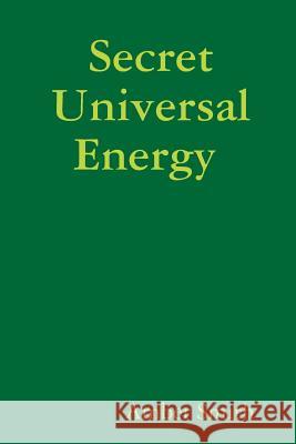 Secret Universal Energy