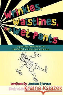 Wrinkles, Waistlines, and Wet Pants: Improbable Scenarios of the Not-So-Rich and the Not-So-Famous