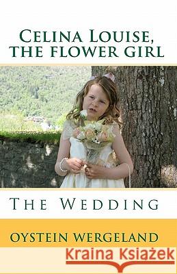 Celina Louise, the flower girl: The Wedding