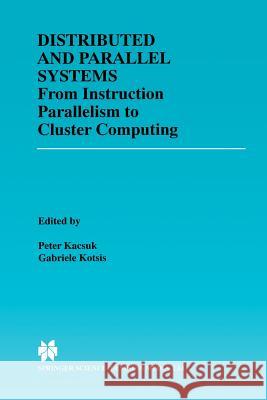 Distributed and Parallel Systems: From Instruction Parallelism to Cluster Computing