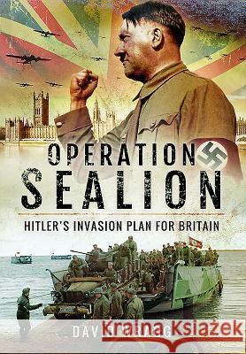 Operation Sealion: Hitler's Invasion Plan for Britain: Hitler's Invasion Plan for Britain