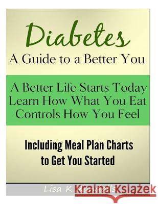 Diabetes - A Guide to a Better You: Including Meal Plan Charts to Get You Started