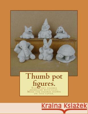 Thumb pot figures.: Thumb pot figures modelled with clay.