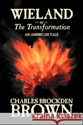 Wieland; or, the Transformation. An American Tale by Charles Brockden Brown, Fiction, Horror