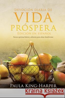 Edición en español Diario de devoción diaria de vida próspera: Fuerza espiritual diaria y alimento para almas hambrientas
