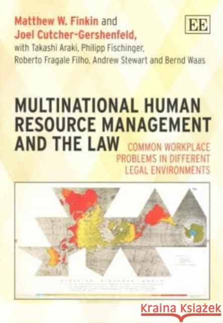 Multinational Human Resource Management and the Law: Common Workplace Problems in Different Legal Environments