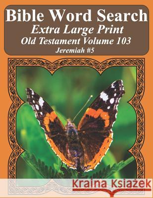 Bible Word Search Extra Large Print Old Testament Volume 103: Jeremiah #5
