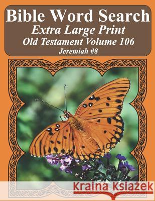 Bible Word Search Extra Large Print Old Testament Volume 106: Jeremiah #8