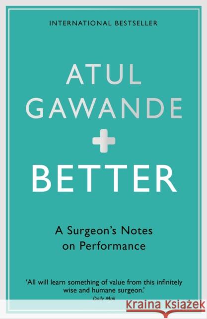 Better: A Surgeon's Notes on Performance