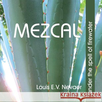 Mezcal: Under the Spell of Firewater