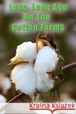 Long, Long Ago On The Cotton Farms