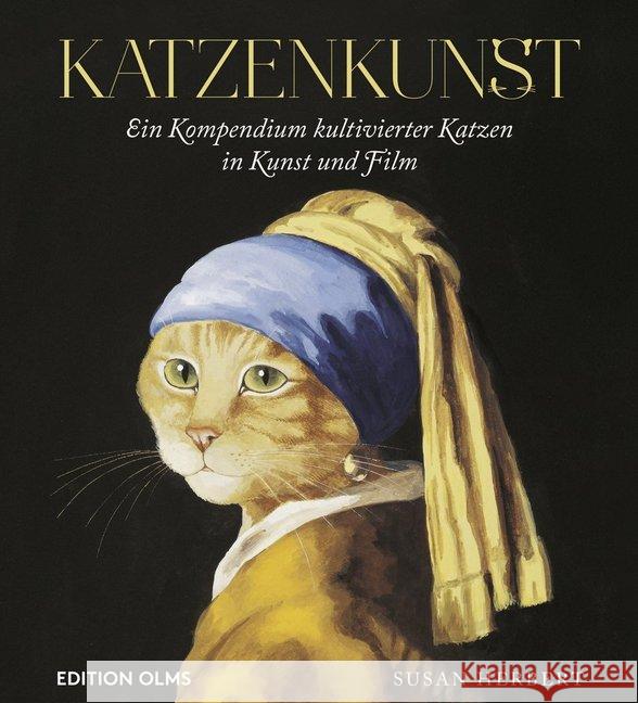 Katzenkunst : Ein Kompendium kultivierter Katzen in Kunst und Film.