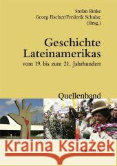 Geschichte Lateinamerikas vom 19. bis zum 21. Jahrhundert: Quellenband