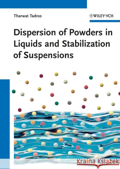 Dispersion of Powders : in Liquids and Stabilization of Suspensions