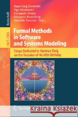 Formal Methods in Software and Systems Modeling: Essays Dedicated to Hartmut Ehrig on the Occasion of His 60th Birthday