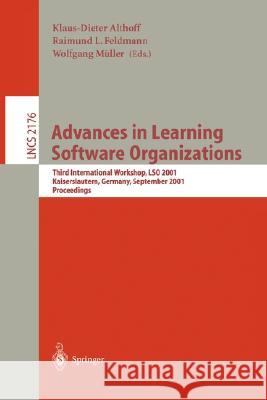 Advances in Learning Software Organizations: Third International Workshop, LSO 2001, Kaiserslautern, Germany, September 12-13, 2001. Proceedings
