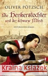 Die Henkerstochter und der schwarze Mönch : Historischer Roman. Originalausgabe