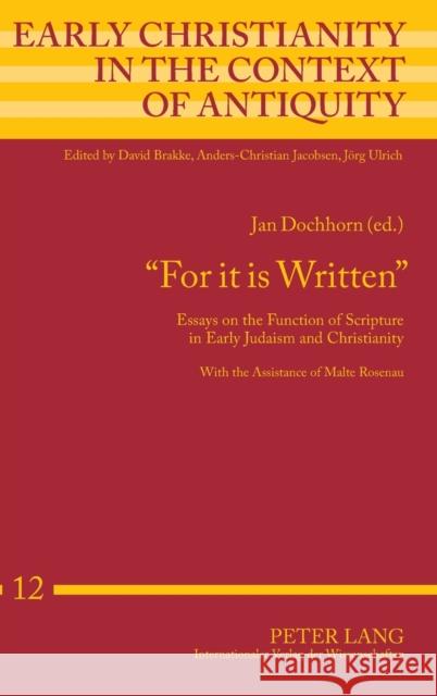 «For It Is Written»: Essays on the Function of Scripture in Early Judaism and Christianity