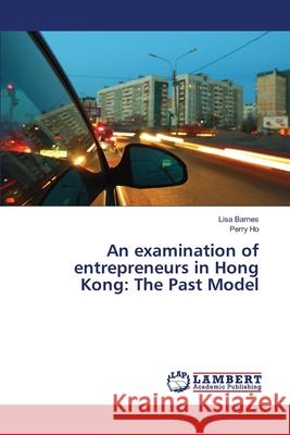 An examination of entrepreneurs in Hong Kong: The Past Model