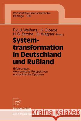Systemtransformation in Deutschland und Rußland: Erfahrungen, ökonomische Perspektiven und politische Optionen