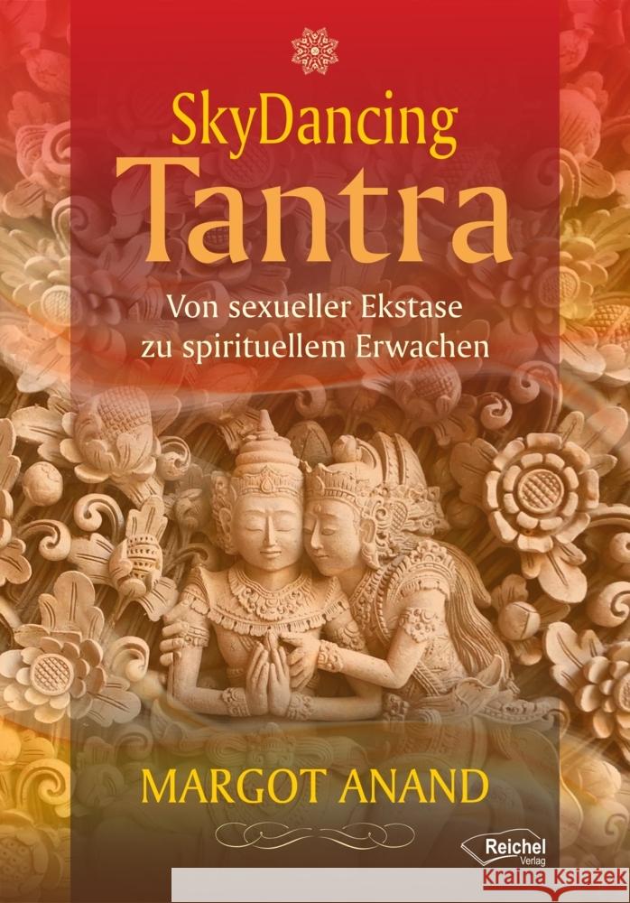 SkyDancing Tantra : Von sexueller Ekstase zu spirituellem Erwachen